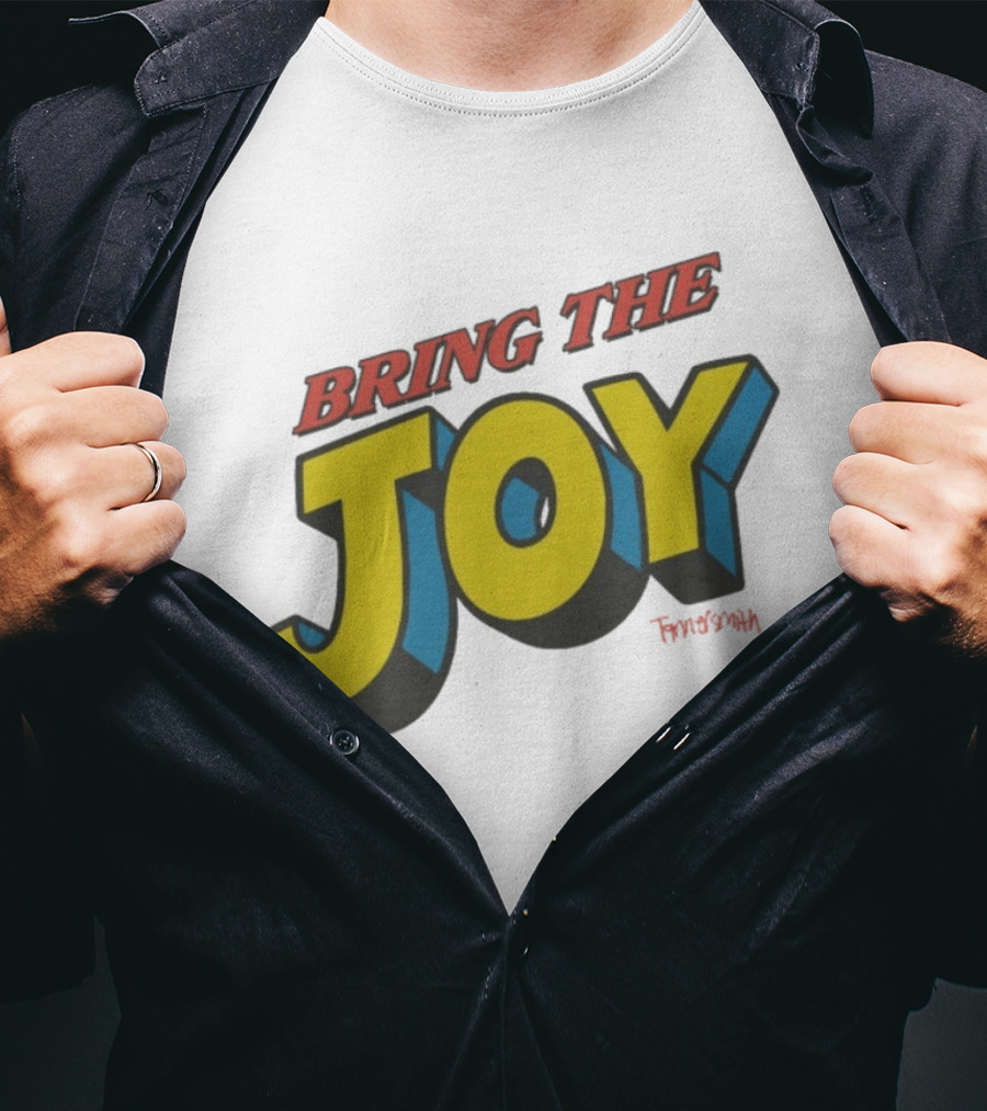 Bring The Joy Tanner Smith T-Shirt
