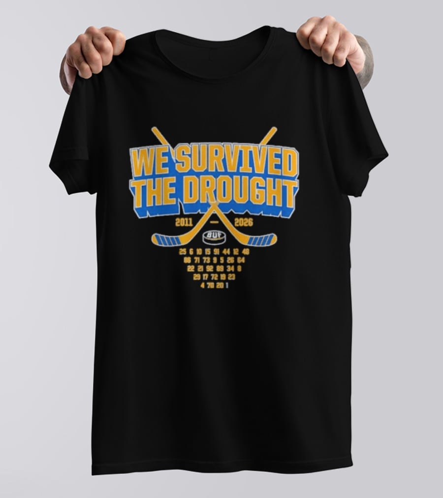 Buffalo Sabres We Survived The Drought 2011 To 2026 Hockey Sticks And Puck T-Shirt