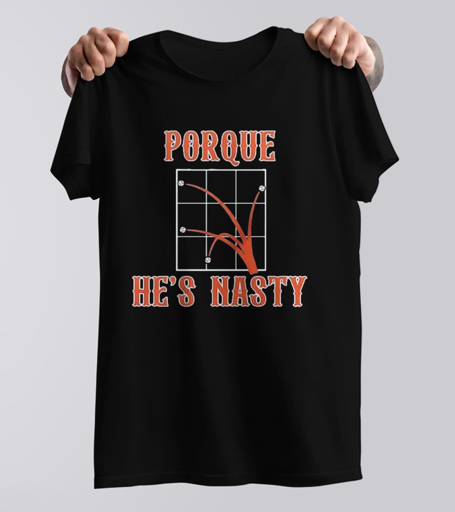 Porque He's Nasty Baseball Splatter Chart T-Shirt