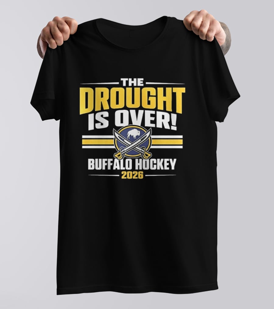 The Drought Is Over Buffalo Hockey 2026 Sabres Iconic Swords T-Shirt