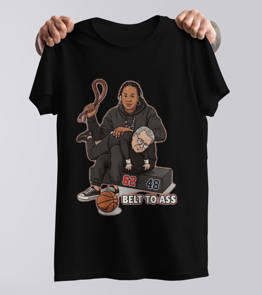 Dawn Staley Belt To Ass Geno Auriemma Dunk Contest 62 48 T-Shirt