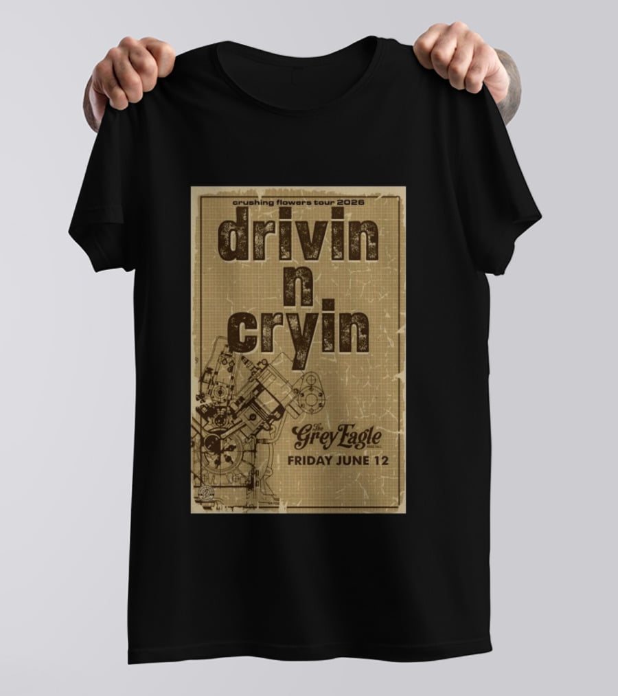 Crushing Flowers Tour 2026 Drivin N Cryin The Grey Eagle Friday June 12 T-Shirt