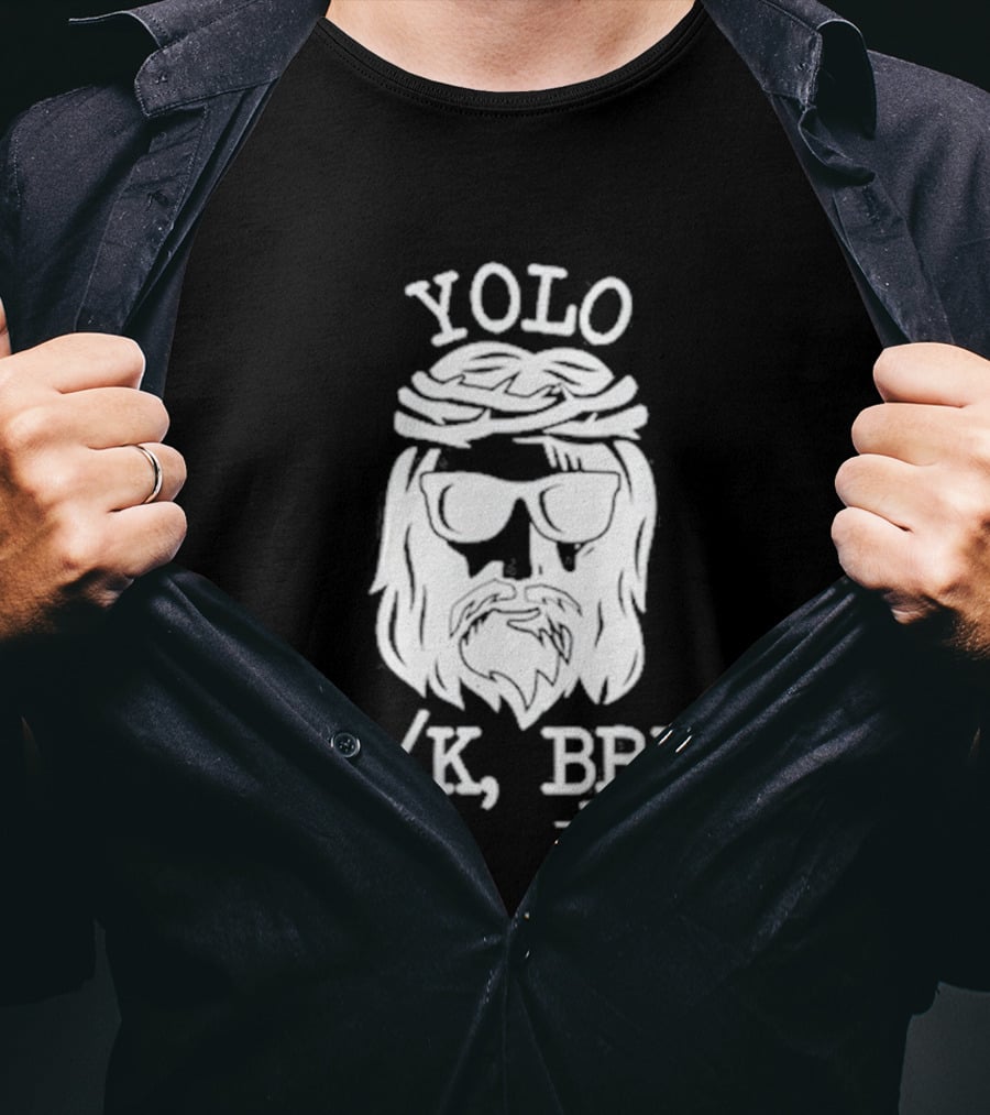 YOLO JK BRB Jesus Humor Christian Meme T-Shirt