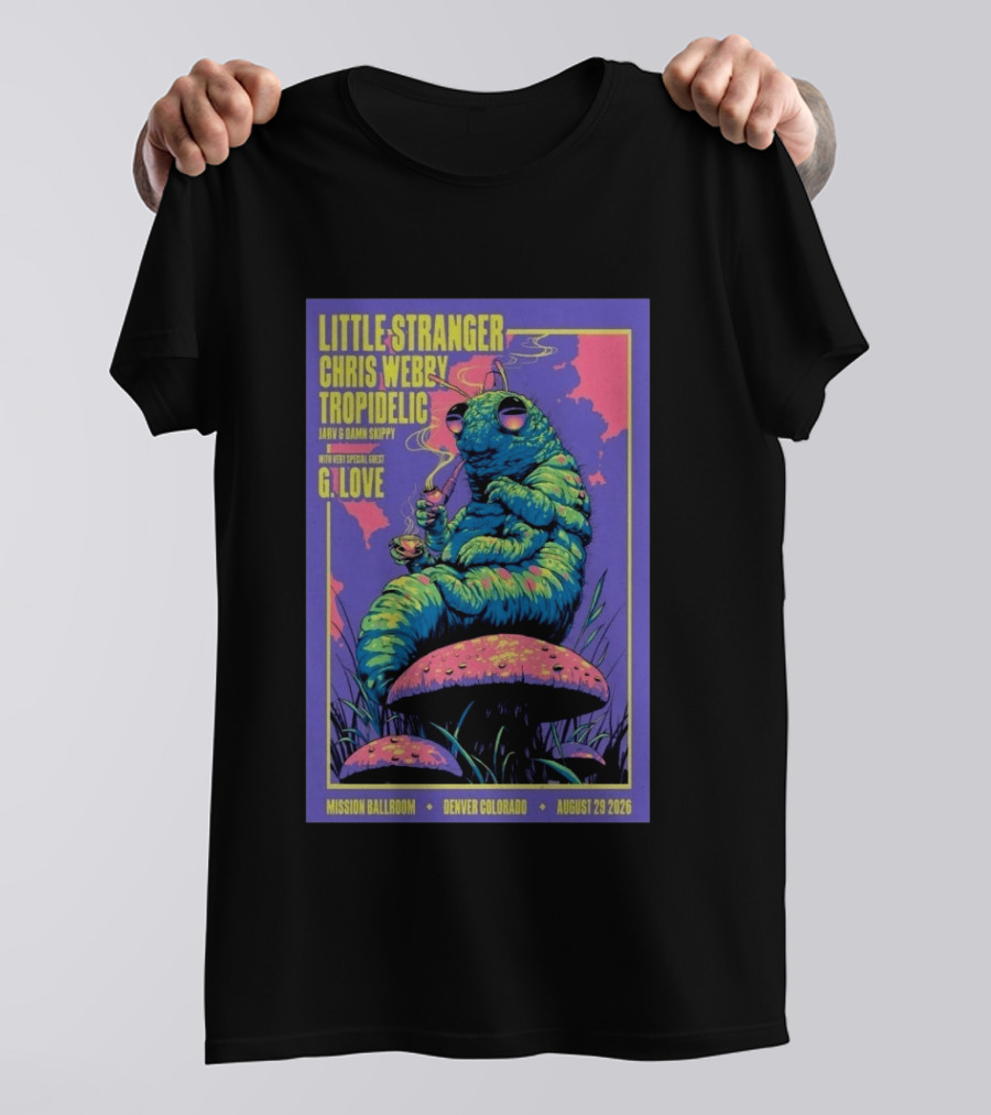 Little Stranger Chris Webby Tropidelic Jarv Damn Skippy G. Love Mission Ballroom Denver August 29 2026 T-Shirt