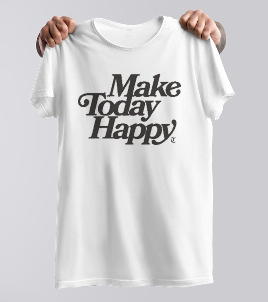 Tomlinson Make Today Happy T-Shirt