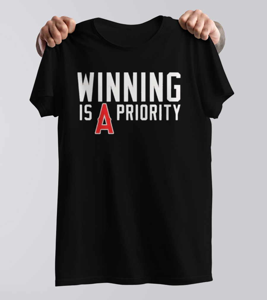 Los Angeles Angels Winning Is A Priority T-Shirt