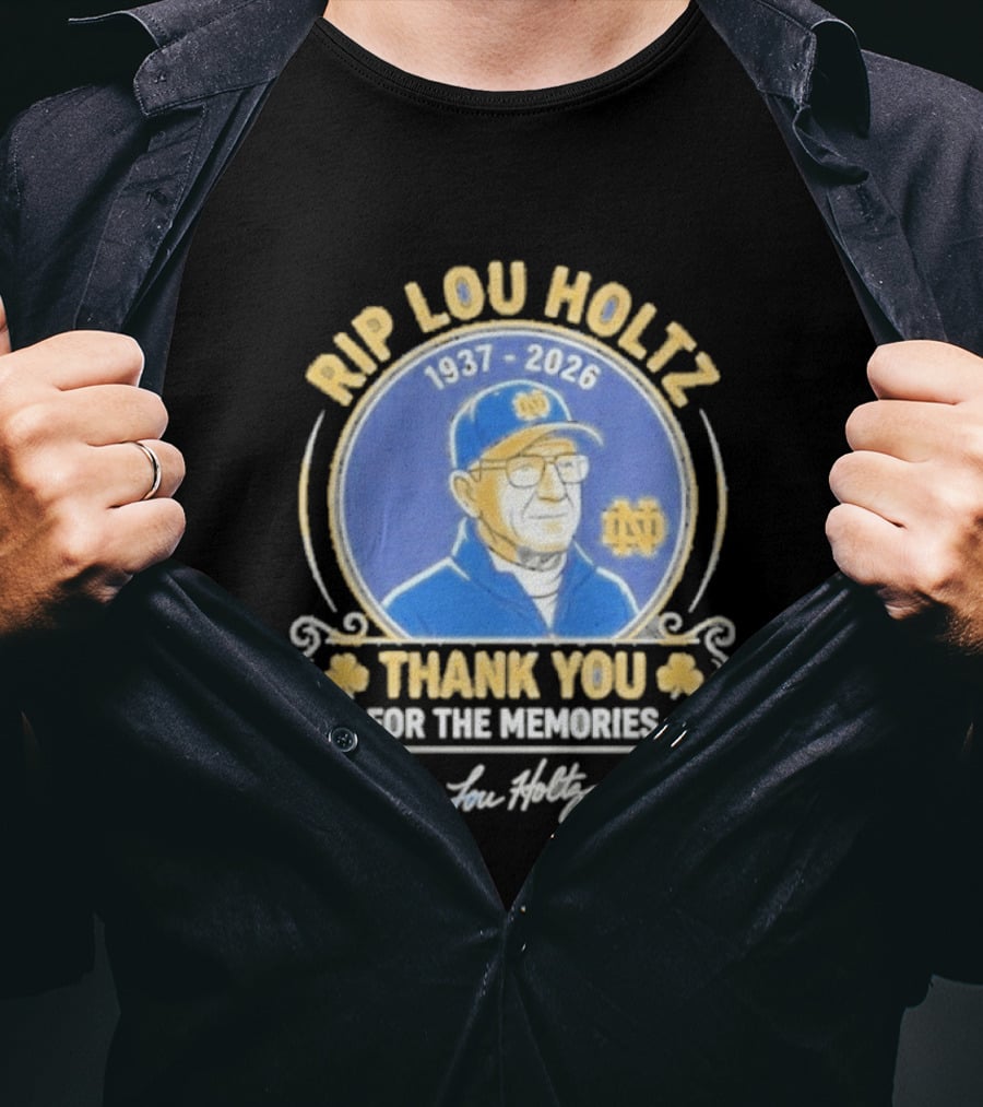 RIP Lou Holtz Notre Dame 1937 2026 Thank You For The Memories T-Shirt