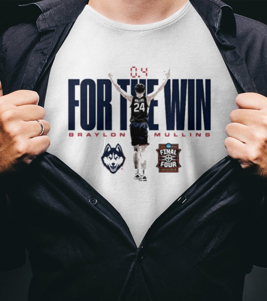 Braylon Mullins UConn Huskies 0.4 Seconds NCAA MBB March Madness Final Four For The Win T-Shirt