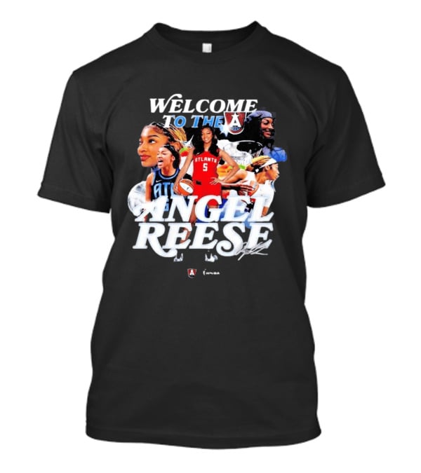 Welcome To The A Angel Reese Atlanta Dream WNBA T-Shirt