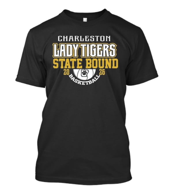 Charleston Lady Tigers 2026 State Bound Basketball Team T-Shirt
