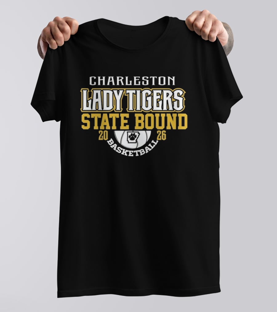 Charleston Lady Tigers 2026 State Bound Basketball Team T-Shirt