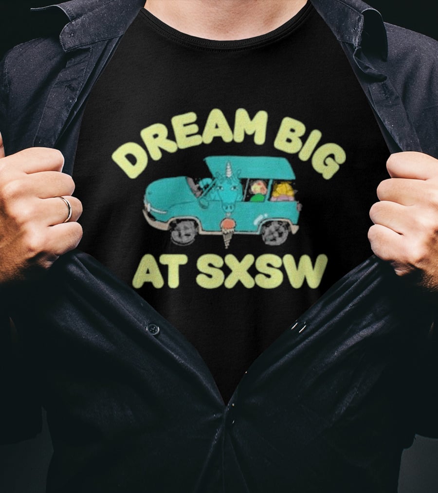Dream Big At Sxsw Unicorn In Blue Car Adventure T-Shirt