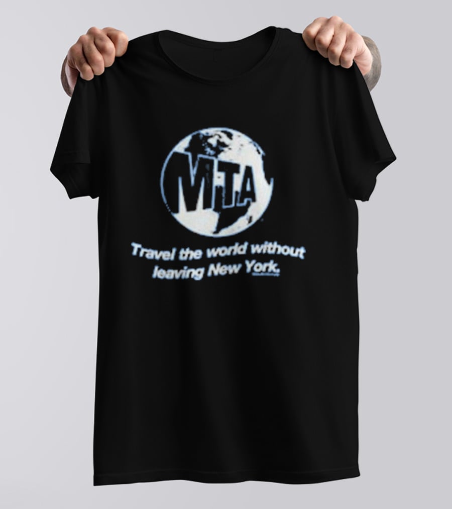 MTA Travel The World Without Leaving New York T-Shirt