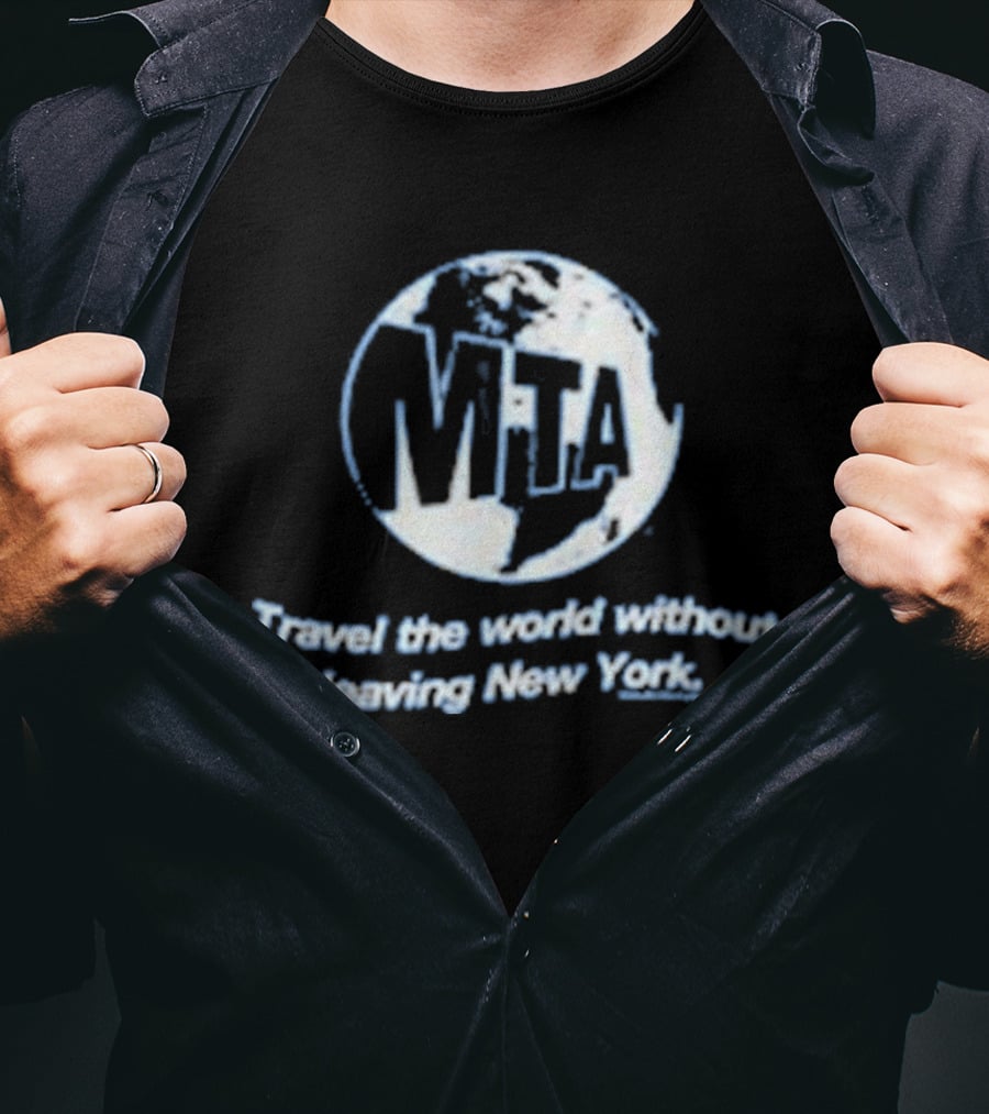 MTA Travel The World Without Leaving New York T-Shirt