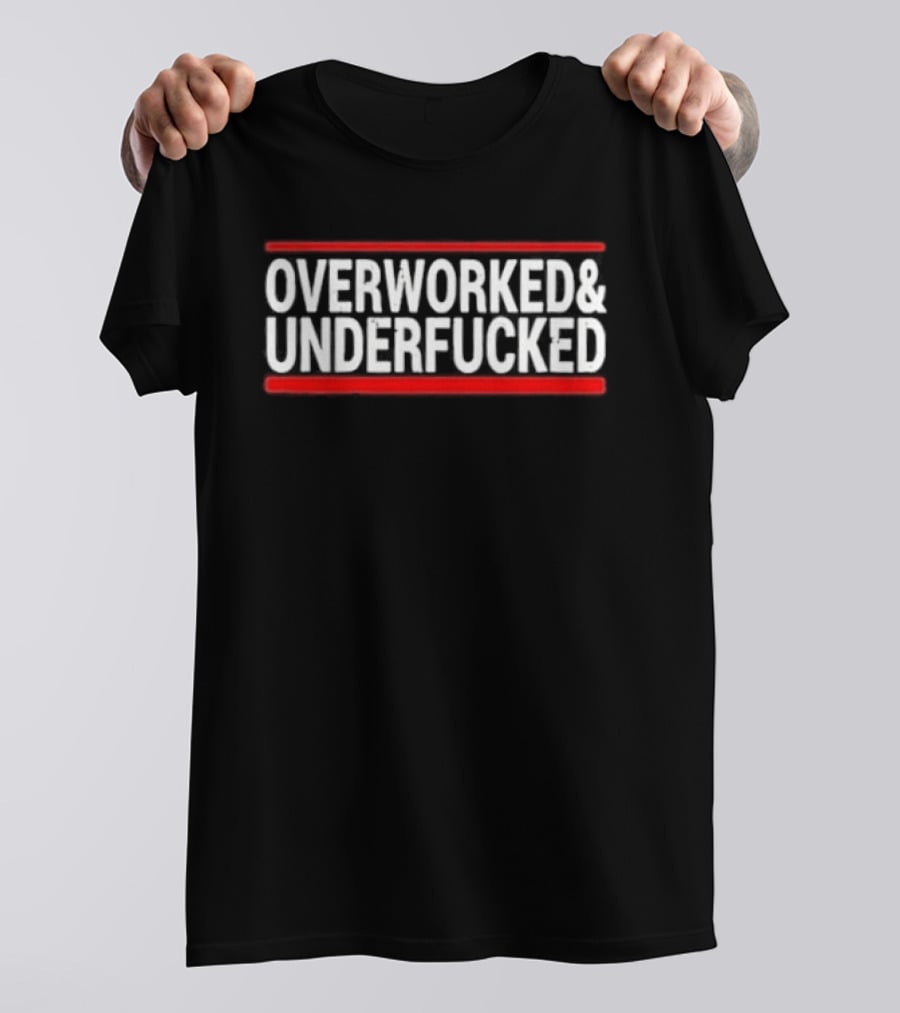 Overworked Underfucked 2026 Bold Red Lines White T-Shirt
