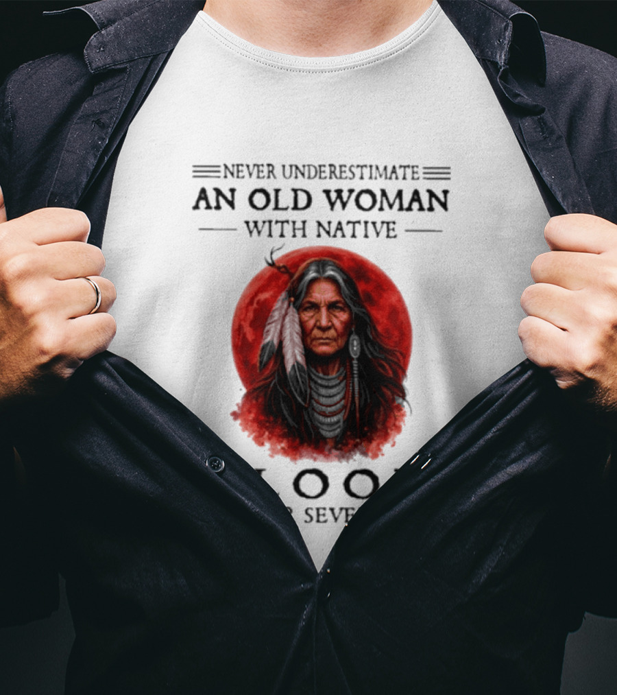 Never Underestimate An Old Woman With Native Blood In Her Seventies Moon Warrior T-Shirt