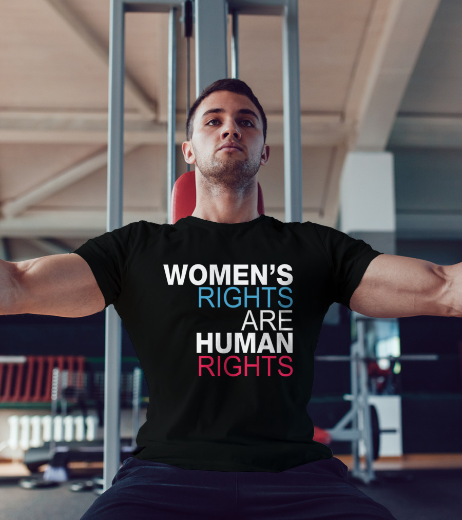 WOMEN'S RIGHTS ARE HUMAN RIGHTS Equality Empowerment T-Shirt