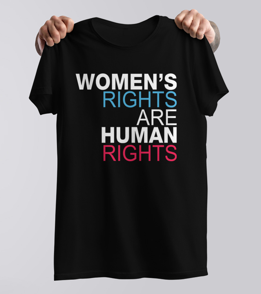 WOMEN'S RIGHTS ARE HUMAN RIGHTS Equality Empowerment T-Shirt