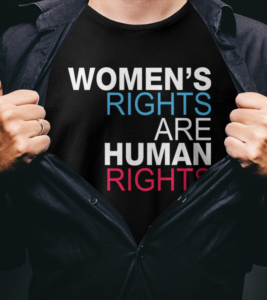 WOMEN'S RIGHTS ARE HUMAN RIGHTS Equality Empowerment T-Shirt