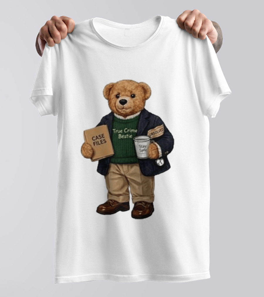 True Crime Bestie Bear Case Files Unsolved Stay Safe T-Shirt
