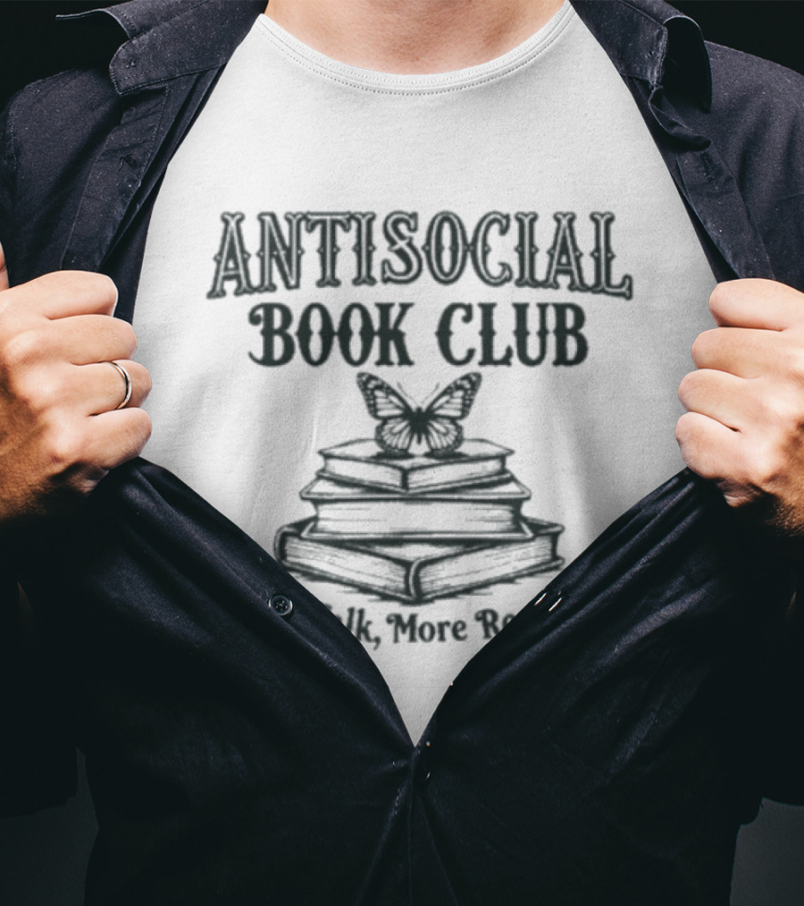 Antisocial Book Club Less Talk More Reading Butterfly Stack T-Shirt