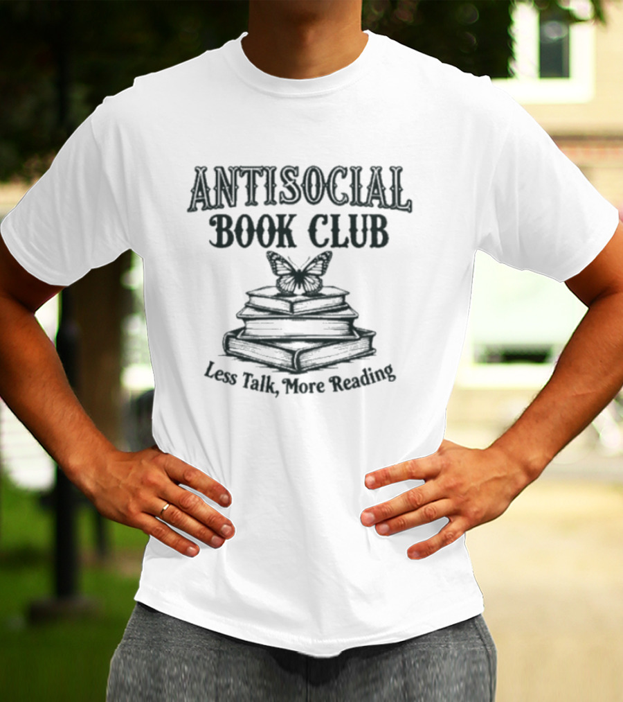 Antisocial Book Club Less Talk More Reading Butterfly Stack T-Shirt