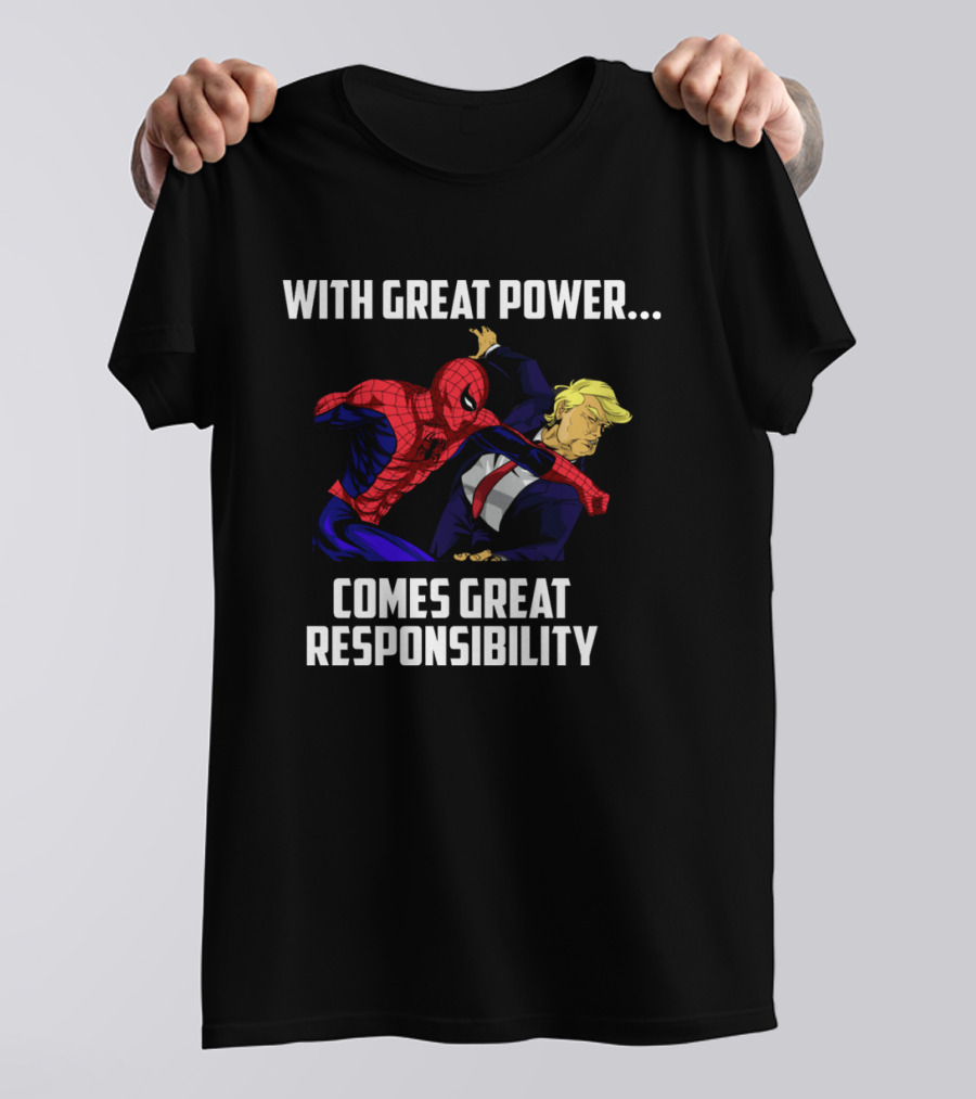 With Great Power Comes Great Responsibility Spiderman Punching Trump T-Shirt
