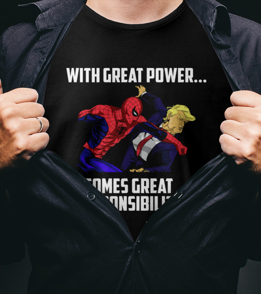 With Great Power Comes Great Responsibility Spiderman Punching Trump T-Shirt