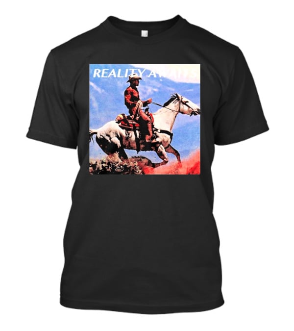 Reality Awaits Cowboy Riding Horse In Mountains T-Shirt