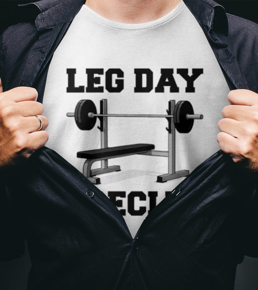 Leg Day Special Weightlifting Bench Press Fitness Motivation T-Shirt