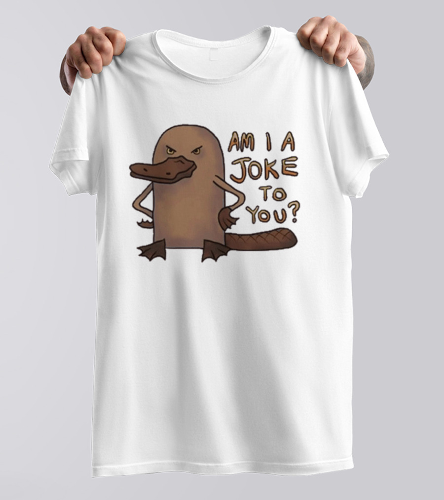 Platypus Humor Am I A Joke To You Meme T-Shirt
