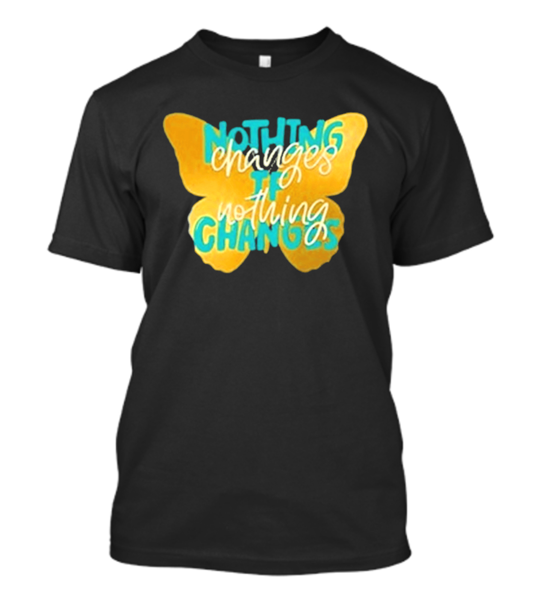 Nothing Changes If Nothing Changes Butterfly Yellow And Blue T-Shirt