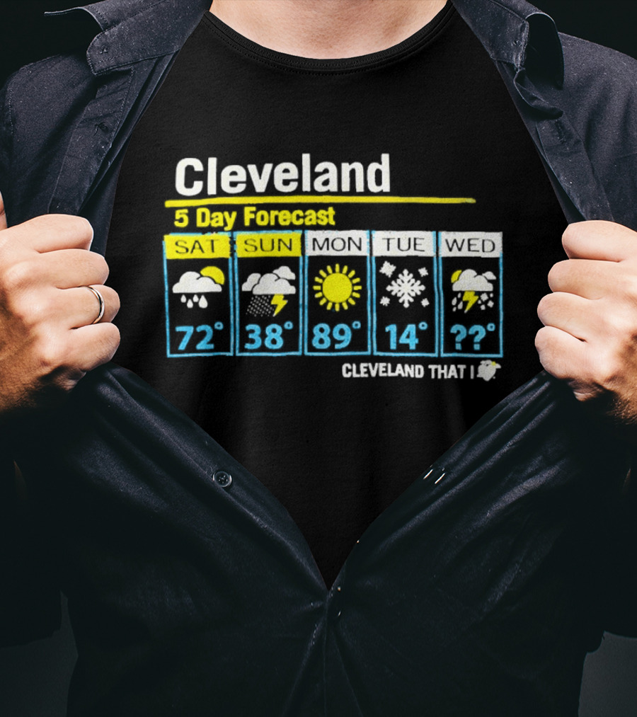 Cleveland 5 Day Forecast Weather Icons Cleveland That I Love T-Shirt