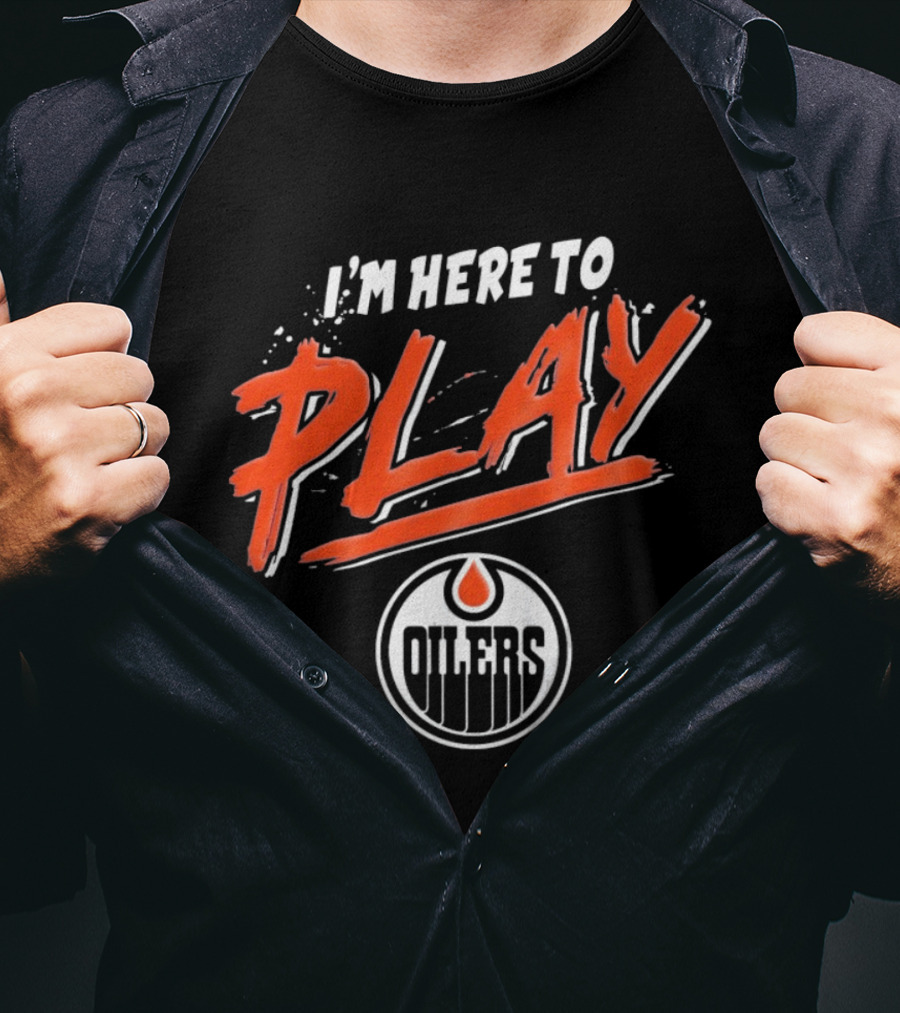 Edmonton Oilers Infant I'm Here To Play T-Shirt