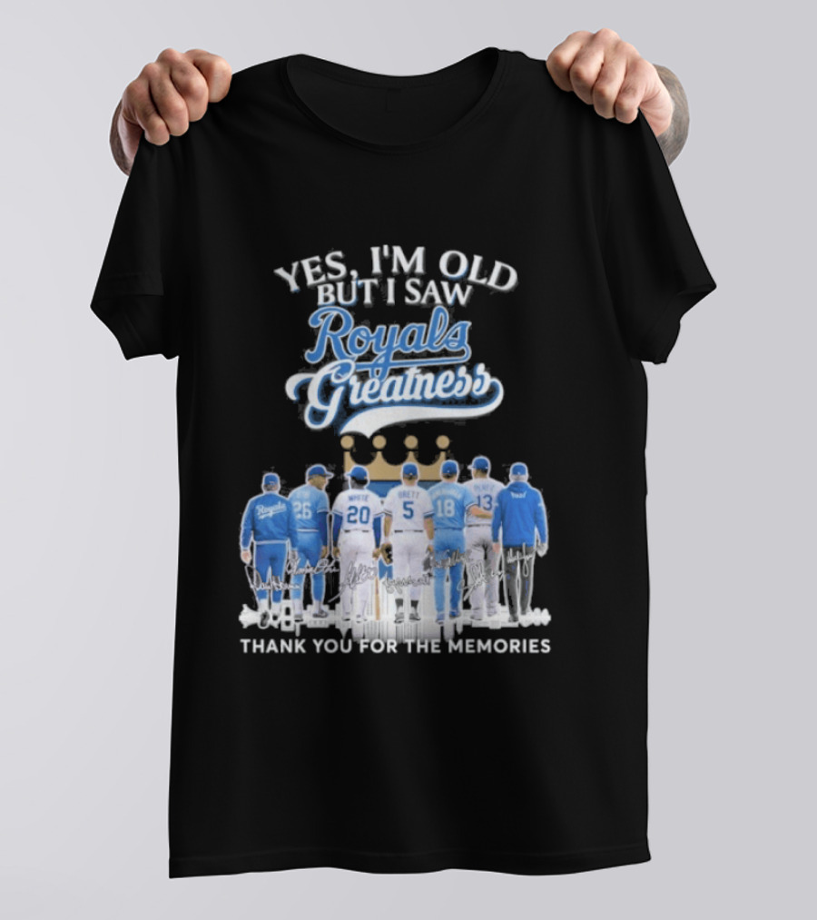Yes I'm Old But I Saw Royals Baseball Greatness Thank You For The Memories T-Shirt
