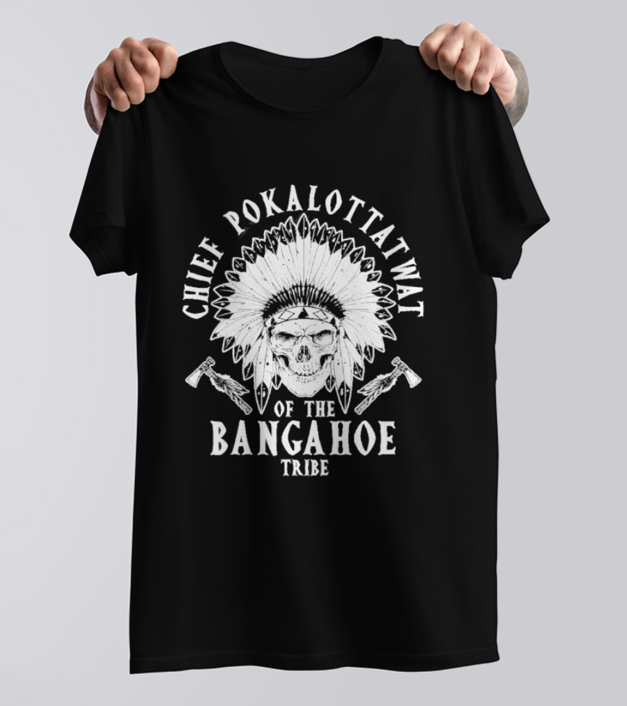 Chief Pokalottatwat Bangahoe Tribe Headpiece Axe T-Shirt