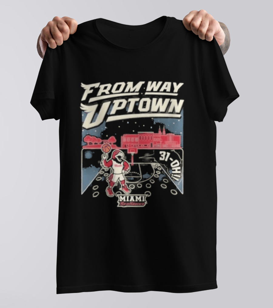 Miami RedHawks Basketball 2026 From Way Uptown 31 OH T-Shirt