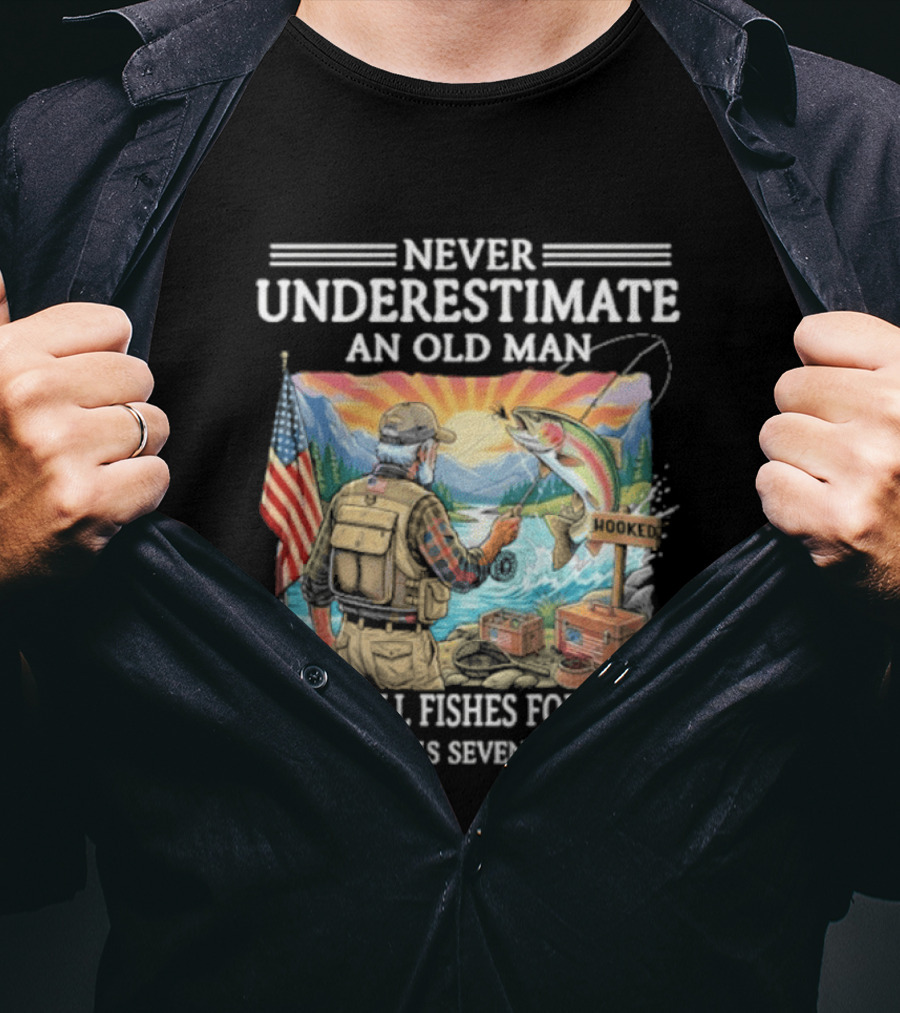 Never Underestimate An Old Man Who Still Fishes For Trout In His Seventies American Flag Fishing Scene T-Shirt