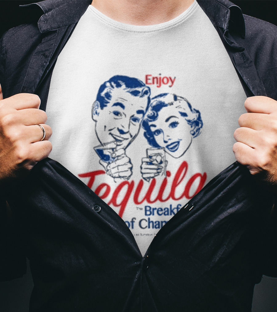 Enjoy Tequila The Breakfast Of Champions T-Shirt