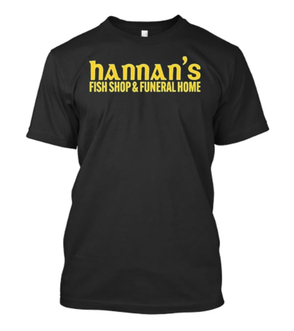 Hannan's Fish Shop & Funeral Home Novelty Mashup T-Shirt