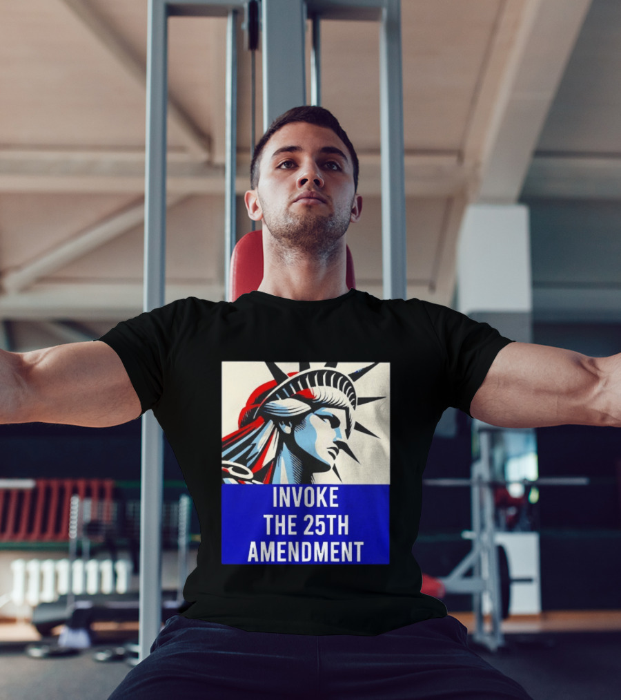 Invoke The 25th Amendment Statue Liberty T-Shirt
