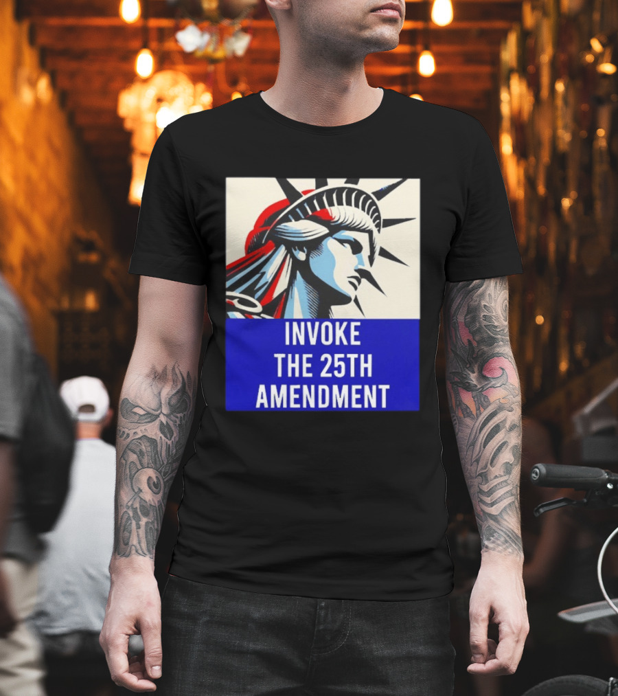 Invoke The 25th Amendment Statue Liberty T-Shirt