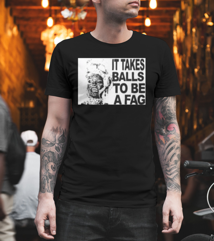It Takes Balls To Be A Fag Bold Statement Typography Black And White T-Shirt