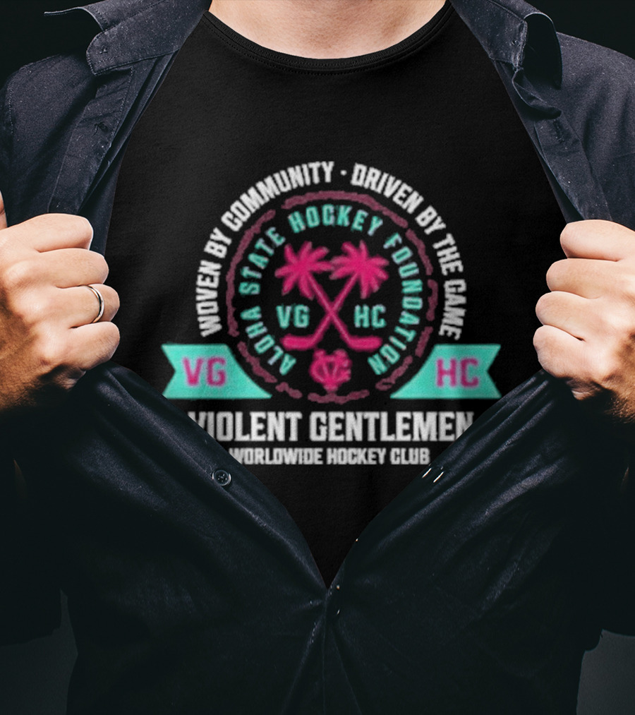 Violent Gentlemen Aloha State Hockey Foundation VGHC Woven By Community Driven By The Game T-Shirt