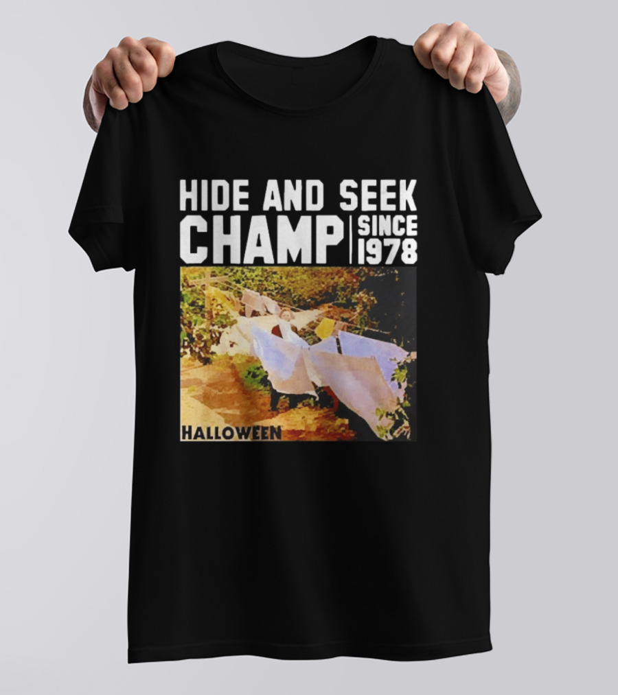 Halloween Hide And Seek Champ Since 1978 Michael Myers T-Shirt