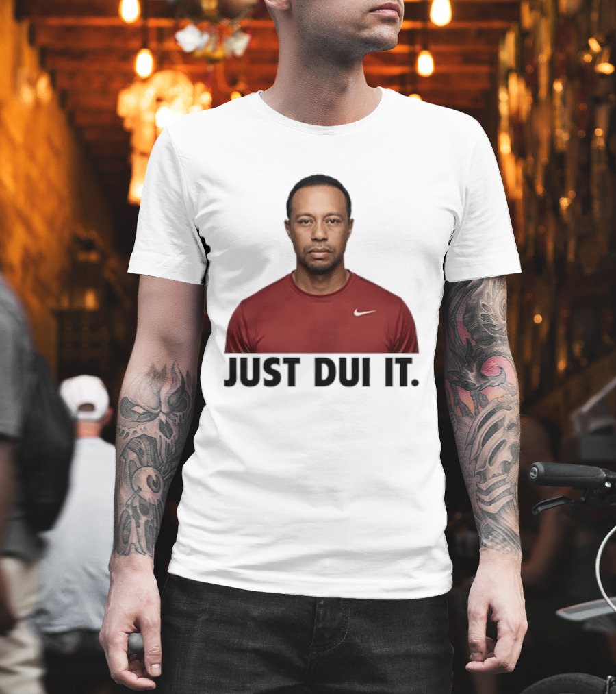 Just DUI It Tiger Woods Red Nike Swoosh Meme T-Shirt
