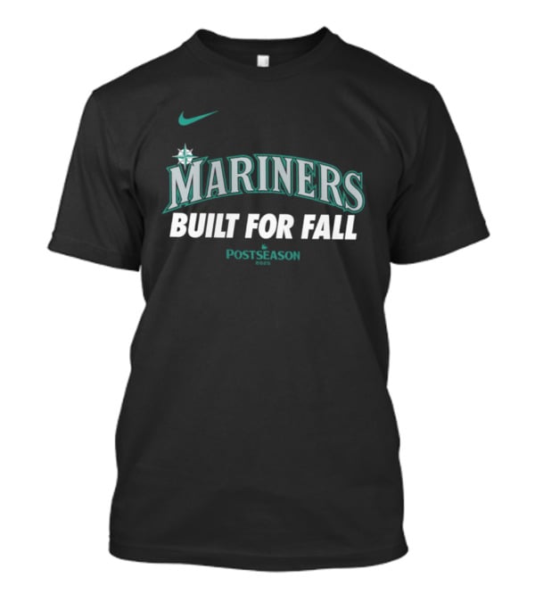 Mariners 2025 MLB Postseason Built For Fall Nike Sports T-Shirt