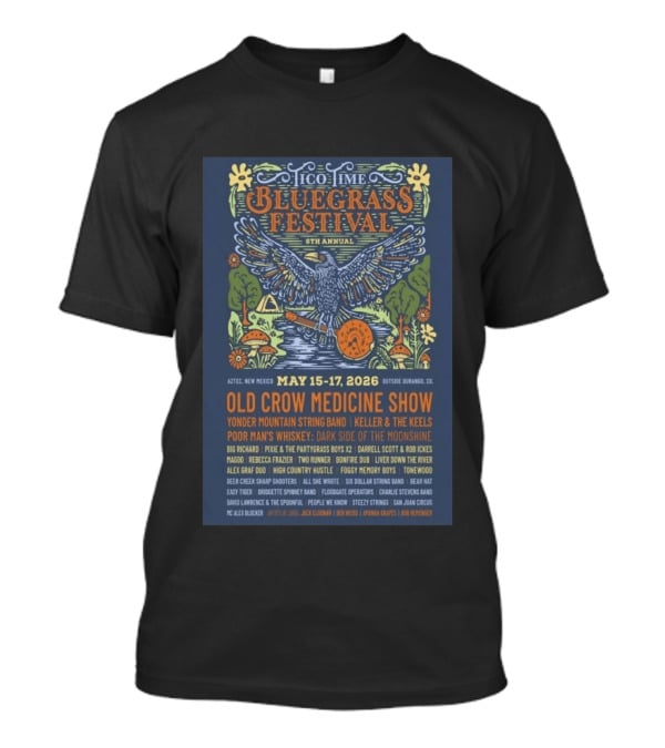 Tico Time Bluegrass Festival 6th Annual May 15 17 2026 Aztec New Mexico Old Crow Medicine Show Yonder Mountain String Band Keller & The Keels T-Shirt