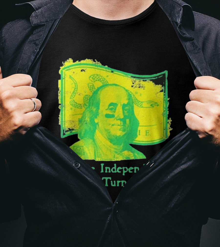 Declare Independence Then Turn Two Benjamin Franklin Join Or Die Snake Flag T-Shirt