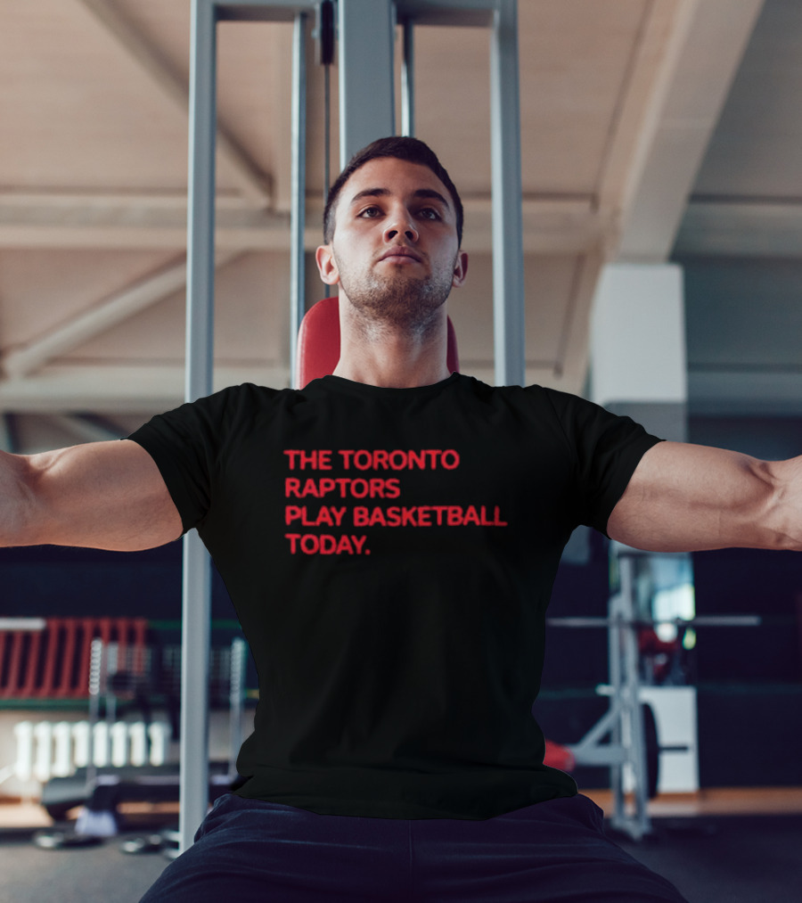 The Toronto Raptors Play Basketball Today Sports Fan T-Shirt